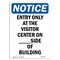 Signmission OSHA Notice, 7" Height, Entry Only At The Visitor Center Sign, 7" X 5", Portrait OS-NS-D-57-V-12111 - alternate 1